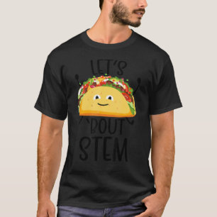 STEM Teacher Taco Science Technology Engineering M T-Shirt