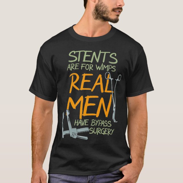 Stents Are For Wimps Real Men Have Bypass Surgery  T-Shirt (Vorderseite)