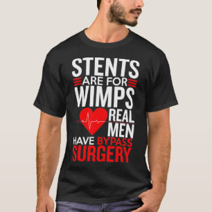 Stents sind für Wimps Real Männer haben Bypass-O T-Shirt