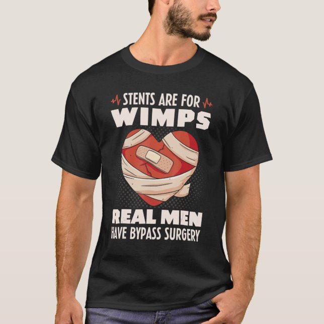 Stents sind für Wimps Real Männer haben Bypass-Ope T-Shirt (Vorderseite)