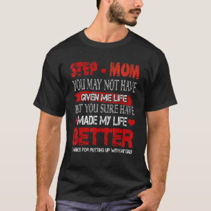 Step Mama macht mein Leben besser mit meinem Da T-Shirt