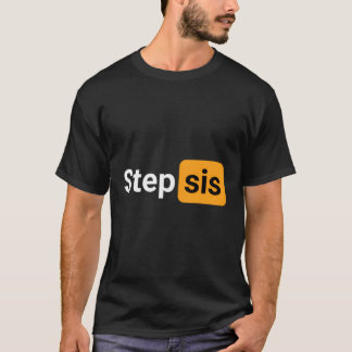 Step Sis Novelty Spaß Joke T-Shirt