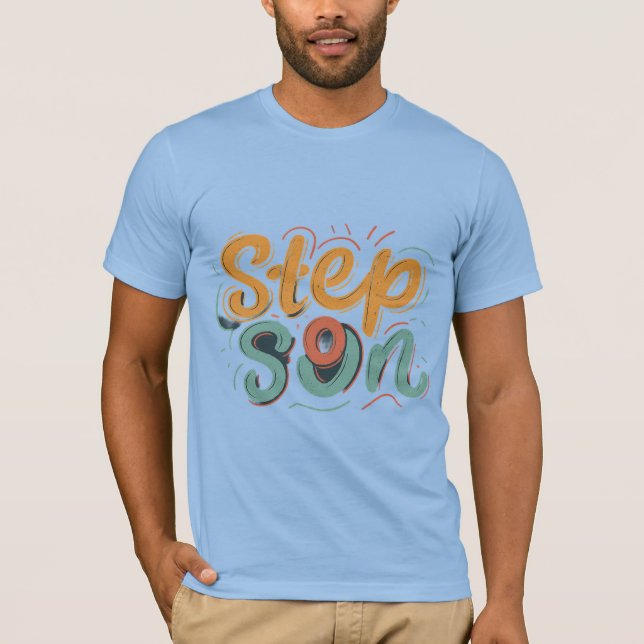 Step Son T-Shirt (Vorderseite)