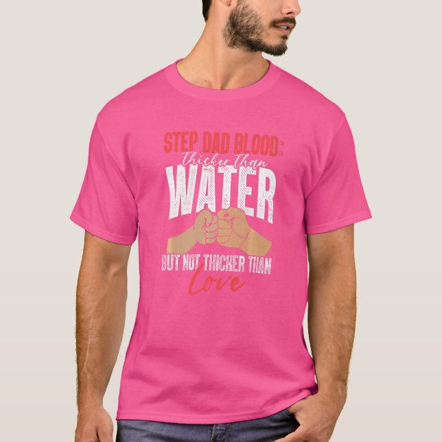 Stepdad Blutdicker als Wasser nicht dicker als T-Shirt (Vorderseite)