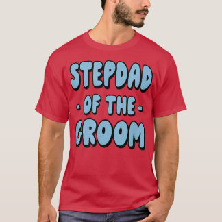 Stepdad Step Vater des Groom Family Party Rehears T-Shirt