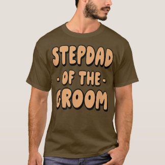 Stepdad Step Vater des Groom Family Party Rehears T-Shirt