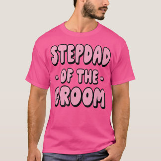 Stepdad Step Vater des Groom Family Party Rehears T-Shirt