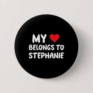 Stephanie - Mein Herz gehört Stephanie - Liebe  Button