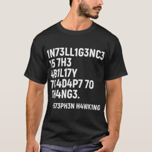 Stephen Hawking T-ShirtIntelligenz ist die Fähigke T-Shirt