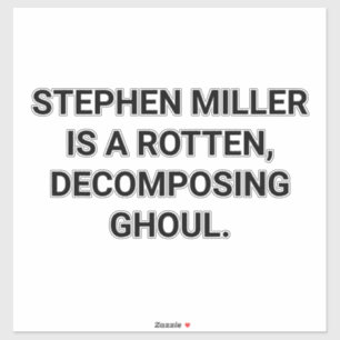 Stephen Miller ist ein Ghul Hankamer Artjunkhaus Y Aufkleber