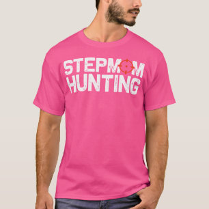 StepMom Hunting T-Shirt