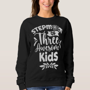 Stepmutter von drei Phantastischen Kindern Muttert Sweatshirt