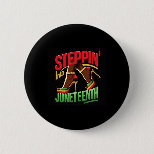 Steppin' Into Juneteenth Black Woman Black Queen H Button