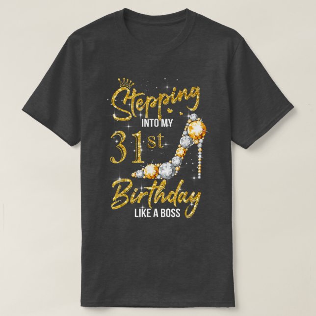 Stepping into My 31st Birthday Women High Heels 31 T-Shirt (Design vorne)