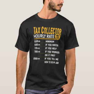 Steuererhebung Stundensteuererhebung Steuererheben T-Shirt