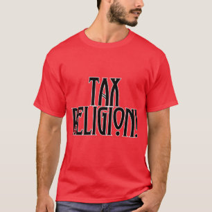 Steuerliche Religion! T-Shirt