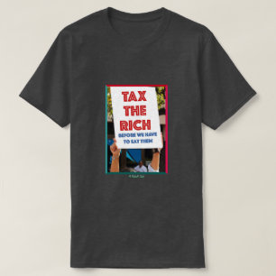 Steuern der Reichen - Ein MisterP-Shirt T-Shirt