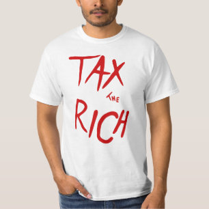 Steuern Die politische Mode-Erklärung des reichen  T-Shirt