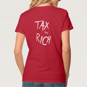 Steuern Die politische Mode-Erklärung des reichen T-Shirt