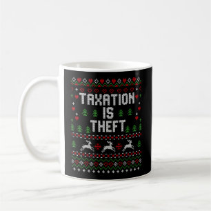 Steuern ist Diebstahl libertäre Ugly Kaffeetasse