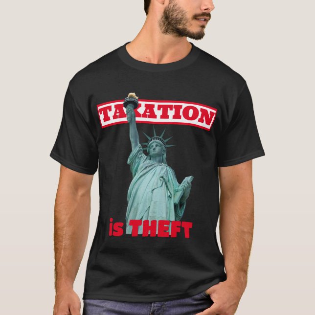 Steuern ist Diebstahl T-Shirt (Vorderseite)