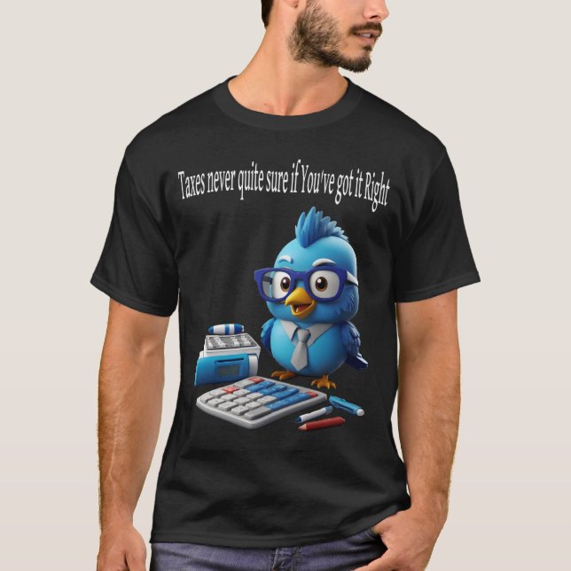 Steuern: Sicher nie, wenn Sie es richtig Got haben T-Shirt (Vorderseite)