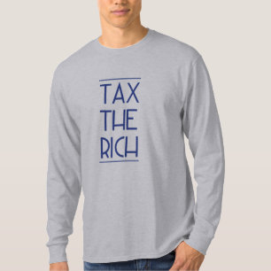 Steuern Sie die Reichen! T-Shirt