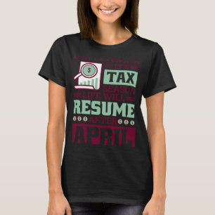 Steuersaison für CPA-Buchhaltung und Wirtschaftspr T-Shirt
