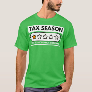 Steuersaison sehr schlecht würde nicht empfehlen 7 T-Shirt