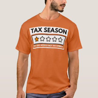 Steuersaison sehr schlecht würde nicht empfehlen 8 T-Shirt