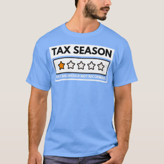 Steuersaison sehr schlecht würde nicht empfehlen 8 T-Shirt