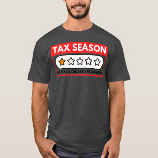 Steuersaison sehr schlecht würde nicht empfehlen 9 T-Shirt