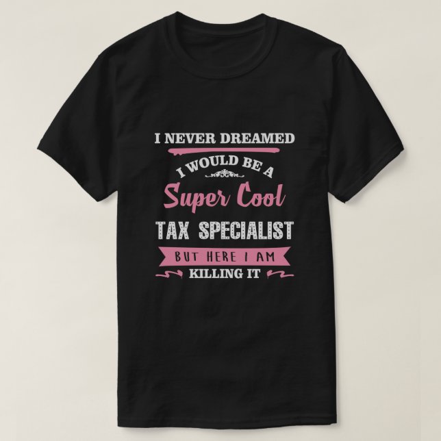Steuerspezialist tötet lustige Neuheit T-Shirt (Design vorne)