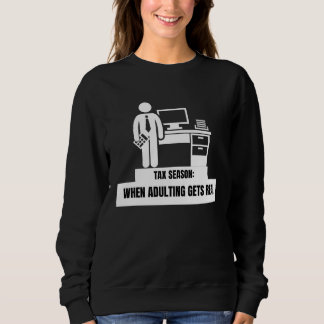 Steuerzeit, wenn Erwachsenwerden echt wird  Steuer Sweatshirt