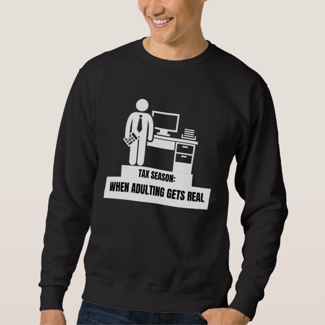 Steuerzeit, wenn Erwachsenwerden real wird  Steuer Sweatshirt (Vorderseite)