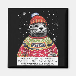 Steve Otter Anstatt dieses Jahr Geschenke zu mache Magnet