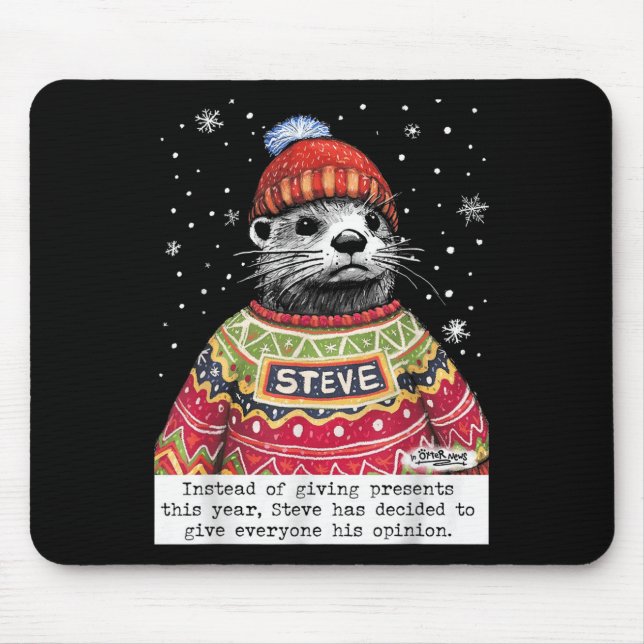 Steve Otter Instead Of Giving Presents This Year  Mousepad (Vorne)