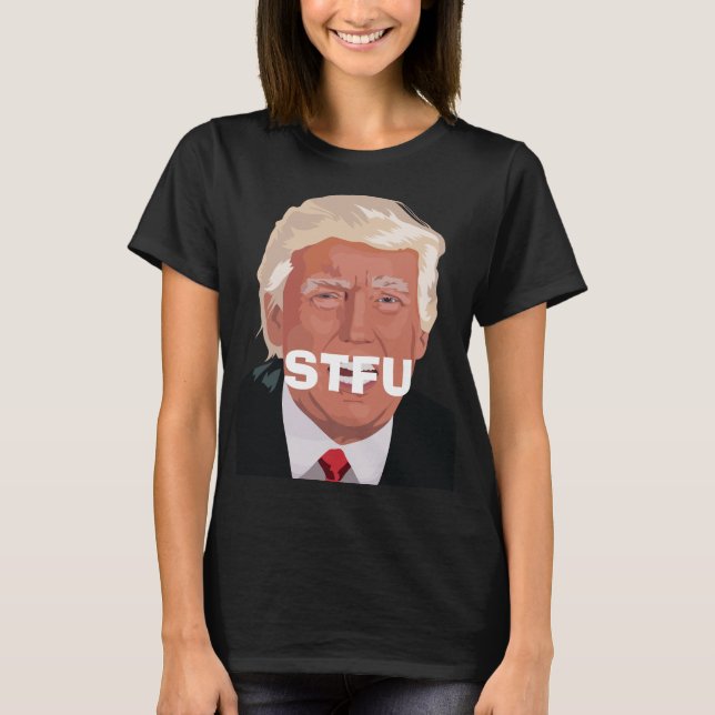 STFU Trump T - Shirt (Vorderseite)