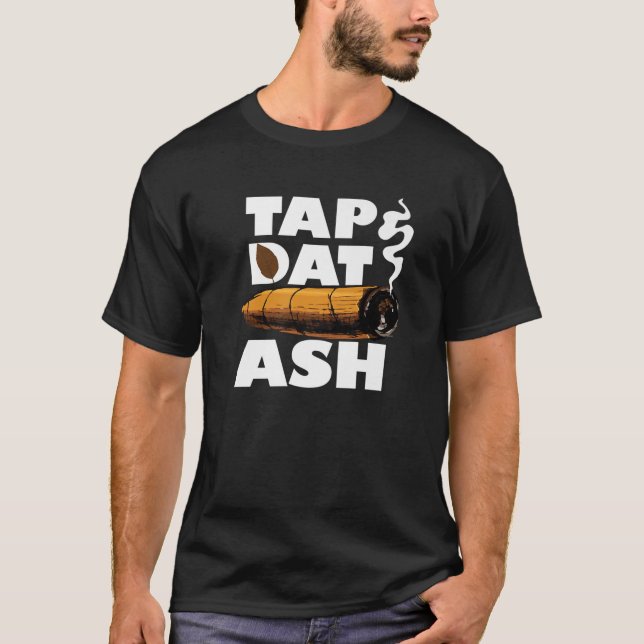 Stich Dat Ash Funny Cigar Smoker Zitat Lover Rauch T-Shirt (Vorderseite)
