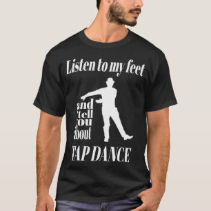 Stich Tanz Hören Sie auf meine Füße Stach Tanz T-Shirt