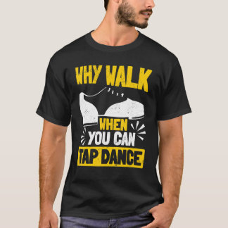 Stich Tanz Steche Tanzen Warum gehen, wenn Sie da T-Shirt