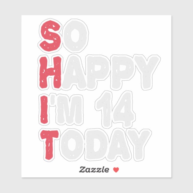 Sticker 14e anniversaire So Happy I'm 14 Today Cadeau Drôl (Feuille)