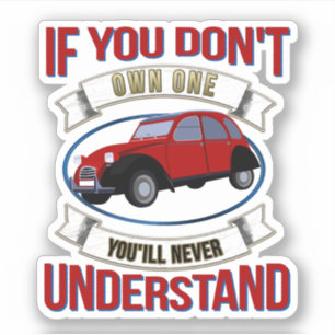 Sticker 2CV Deux Chevaux Oldtimer Vous ne comprendrez jama