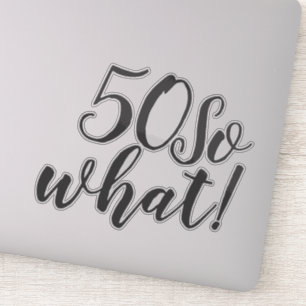 Sticker 50 Quelle drôle de Typographie Positive 50e annive