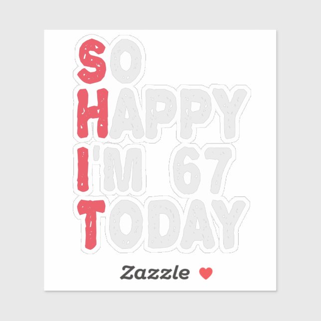 Sticker 67e anniversaire So Happy I'm 67 Aujourd'hui Cadea (Feuille)