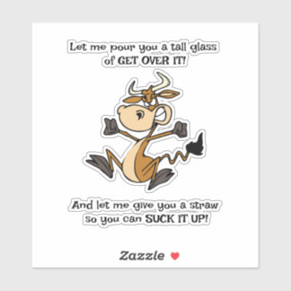 Sticker A Tall Glass of GET OVER IT!