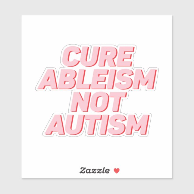 Sticker Ableisme Cure Pas Autisme (Feuille)