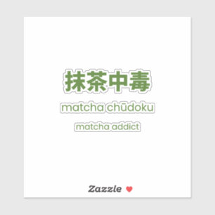 Sticker Accro au Matcha – Citation Japonaise sur le Matcha