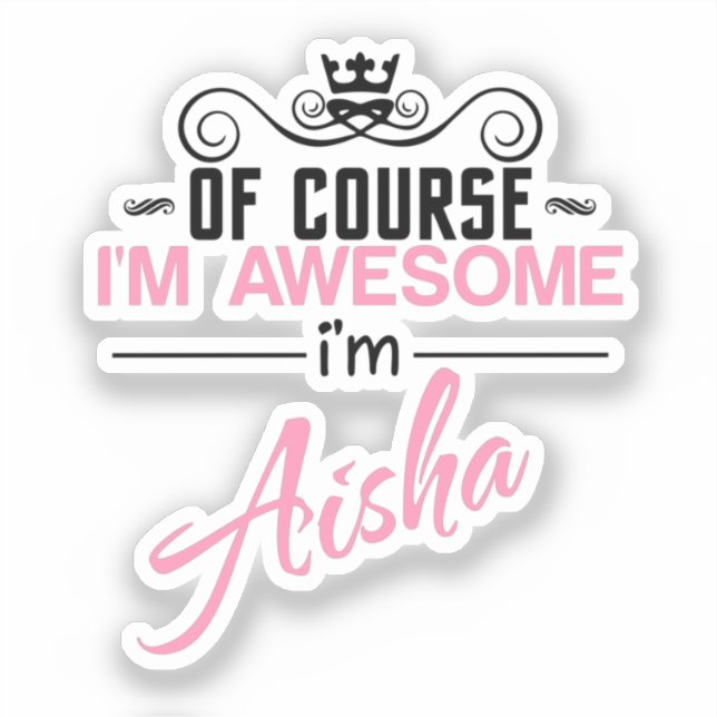 Sticker Aisha Bien sûr que je suis génial (Recto)