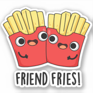 Sticker Ami Fries Funny BFF Pun